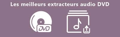 Extraire le son facilement avec audio dvd extractor